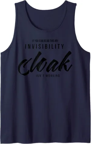 If You Can Read This My Cloak Isn't Working Tank Top
