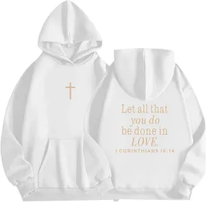 Let All That You Do Be Done in Love Hoodie for Women Christian Faith Sweatshirt Bible Verse Religious Pullover Tops